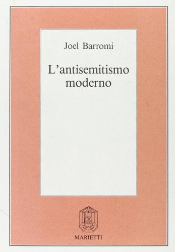 L' antisemitismo moderno di Joel Barromi edito da Marietti