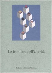 Le frontiere dell'alterità edito da Sellerio Editore Palermo