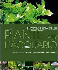 Enciclopedia delle piante per l'acquario di Peter Hiscock edito da De Vecchi