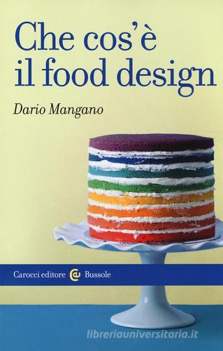 Che cos'è il food design di Dario Mangano edito da Carocci