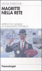 Magritte nella rete. Approccio neurale al linguaggio pittorico di Nicola Colecchia edito da Franco Angeli