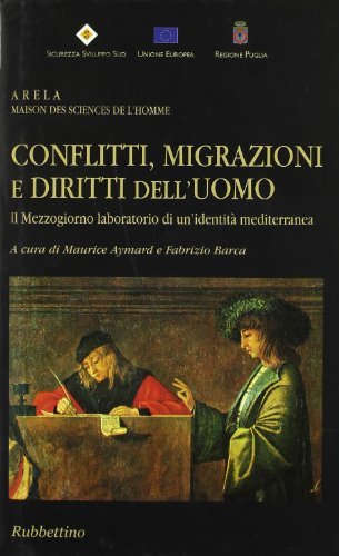 Conflitti, migrazioni e diritti dell'uomo. Il Mezzogiorno laboratorio di un'identità mediterranea edito da Rubbettino