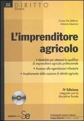 L' imprenditore agricolo. Con CD-ROM di Cinzia De Stefanis, Antonio Quercia edito da Sistemi Editoriali