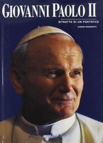 Giovanni Paolo II. Ritratto di un pontefice di Gianni Giansanti, Marco Tosatti edito da White Star