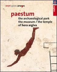 Paestum. The archaeological park. The museum. The temple of Hera Argiva edito da artem