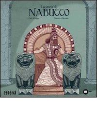 La storia di Nabucco. La storia di un popolo che lotta per il suo futuro di Carlo Scheggia, Francesco Giustozzi edito da eum
