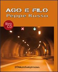 Ago e filo. Con CD Audio di Peppe Russo edito da Zona