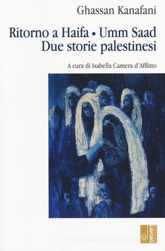 Ritorno ad Haifa-Umm Saad. Due storie palestinesi di Ghassan Kanafani edito da Edizioni Lavoro