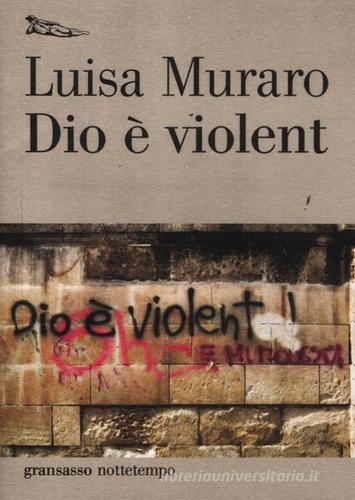 Dio è violent di Luisa Muraro edito da Nottetempo
