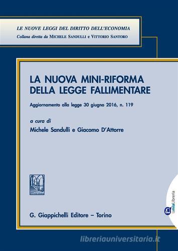 La nuova mini-riforma della legge fallimentare. Aggiornato alla legge 30 giugno 2016 n. 119 edito da Giappichelli-Linea Professionale