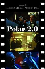 Polar 2.0. Il poliziesco francese del nuovo millennio edito da Ass. Culturale Il Foglio