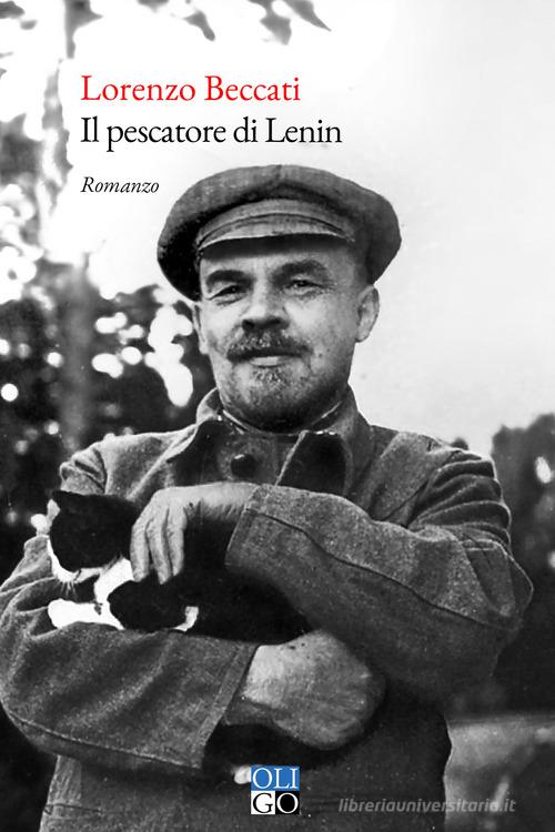 Il pescatore di Lenin di Lorenzo Beccati edito da Oligo