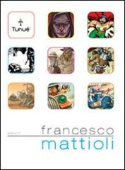 Francesco Mattioli edito da Tunué