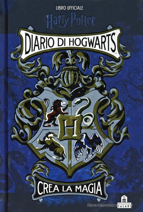 Diario di Hogwarts. Crea la magia. Libro ufficiale Harry Potter di J. K. Rowling, Jenna Ballard edito da Magazzini Salani