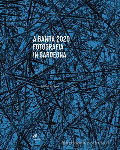 A.Banda 2020 Fotografia in Sardegna. Ediz. illustrata edito da Soter Editrice