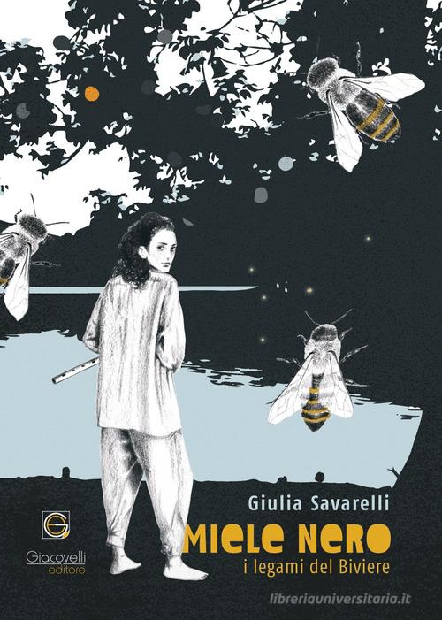 Libro Miele nero. I legami del Biviere di Giulia Savarelli di Giacovelli Editore