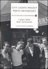 City lights pocket poets anthology. I poeti della Beat Generation edito da Mondadori