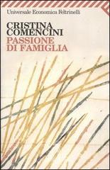 Passione di famiglia di Cristina Comencini edito da Feltrinelli