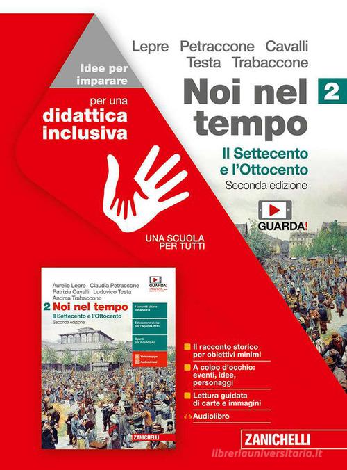 Noi nel tempo. Idee per imparare. Per le Scuole superiori vol. 2 di Aurelio Lepre, Claudia Petraccone, Patrizia Cavalli edito da Zanichelli