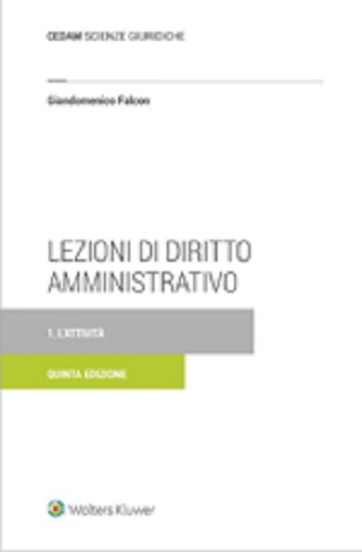 Lezioni di diritto amministrativo vol.1 di Giandomenico Falcon edito da CEDAM