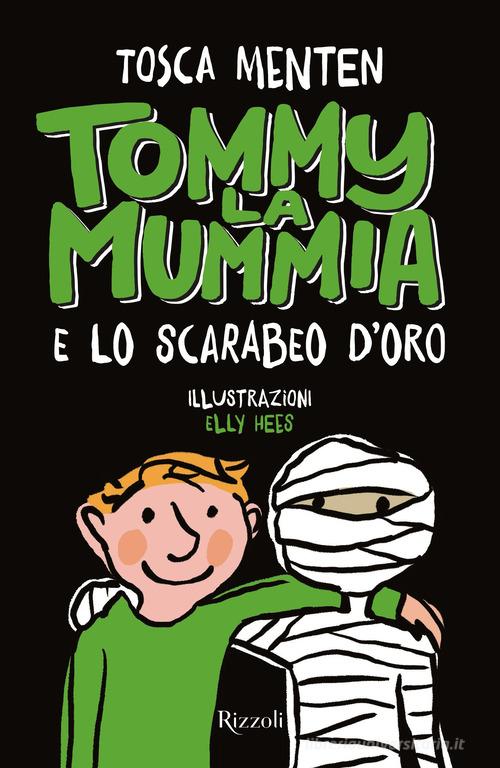 Tommy la mummia e lo scarabeo d'oro di Tosca Menten edito da Rizzoli
