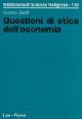 Questioni di etica dell'economia di Guido Gatti edito da LAS