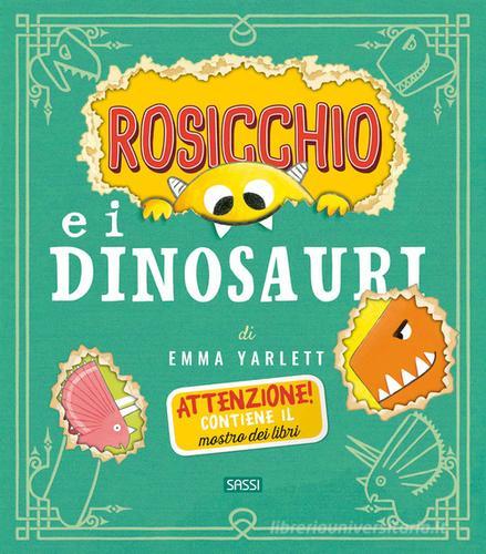 Rosicchio e i dinosauri. Ediz. a colori di Emma Yarlett edito da Sassi