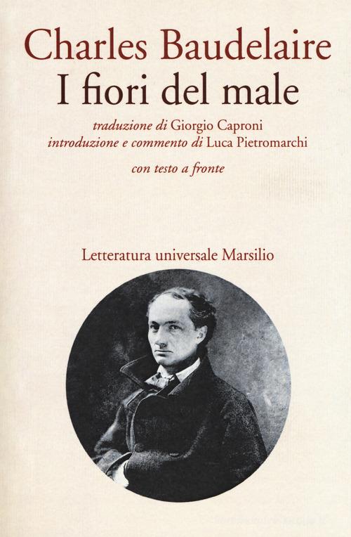 I fiori del male. Testo francese a fronte di Charles Baudelaire edito da Marsilio