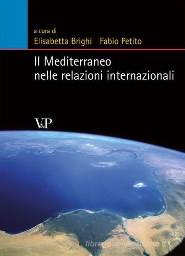 Il Mediterraneo nelle relazioni internazionali edito da Vita e Pensiero