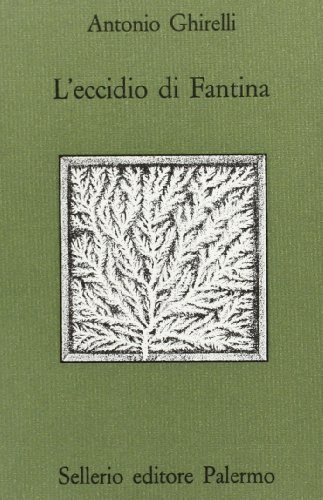 L' eccidio di Fantina di Antonio Ghirelli edito da Sellerio Editore Palermo