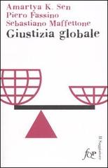 Giustizia globale di Amartya K. Sen, Piero Fassino, Sebastiano Maffettone edito da Il Saggiatore