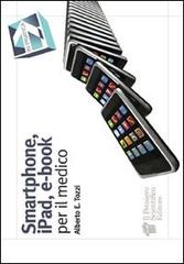 Smartphone, iPad, e-book per il medico di Alberto E. Tozzi edito da Il Pensiero Scientifico