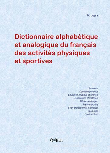 Dictionnaire alphabétique et analogique du français des activités physiques et sportives di Pierluigi Ligas edito da QuiEdit