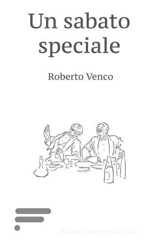 Un sabato speciale di Roberto Venco edito da Caosfera