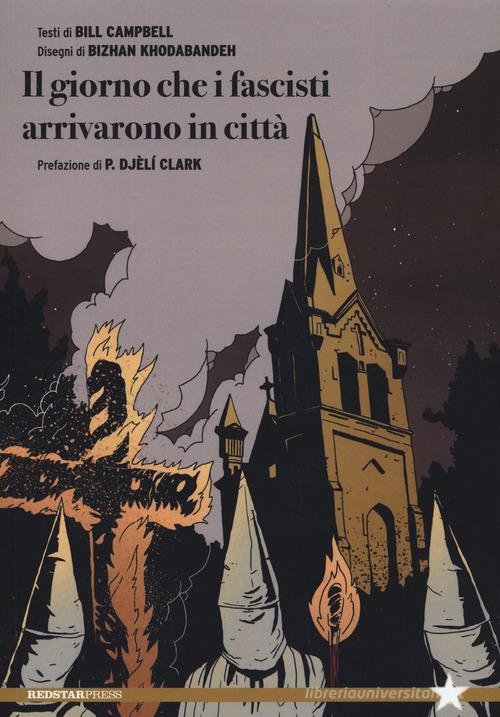 Il giorno che i fascisti arrivarono in città di Bill Campbell edito da Red Star Press