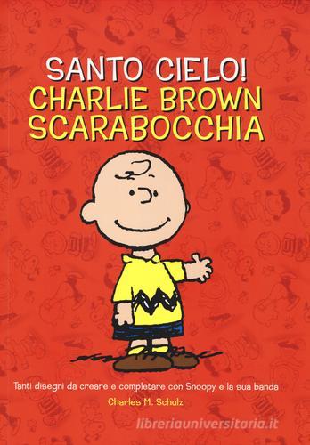 Santo cielo! Charlie Brown scarabocchia di Charles M. Schulz edito da Magazzini Salani