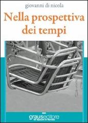 Nella prospettiva dei tempi di Giovanni Di Nicola edito da Graus Edizioni