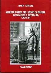 Alberto Fortis nel Regno di Napoli: naturalismo e antiquaria (1783-1791) di Maria Toscano edito da Cacucci