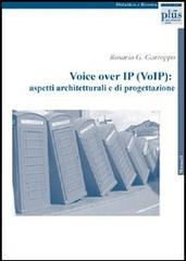 Voice over IP (VoIP). Aspetti architteturali e di progettazione di Rosario G. Garroppo edito da Plus
