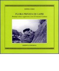 Flora privata di Capri di Edwin Cerio edito da Edizioni La Conchiglia