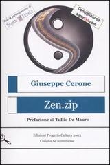 Zen.zip (come trovare l'assoluto e vivere felici) di Giuseppe Cerone edito da Progetto Cultura