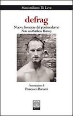 Defrag. Nuove frontiere del postmoderno. Note su Matthew Barney di Massimiliano Di Leva edito da Stamen