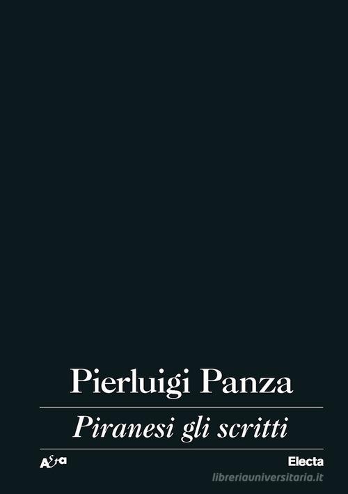 Piranesi gli scritti di Pierluigi Panza edito da Electa