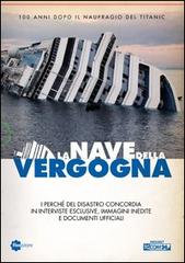 La nave della vergogna. Con DVD di Paola Miglio, Davide Loreti edito da Fivestore