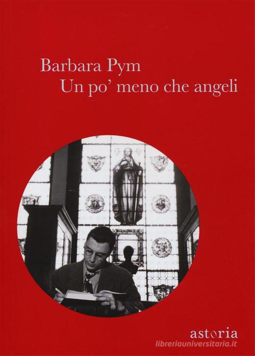 Un po' meno che angeli di Barbara Pym edito da Astoria