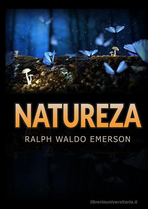 Natureza di Ralph Waldo Emerson edito da StreetLib