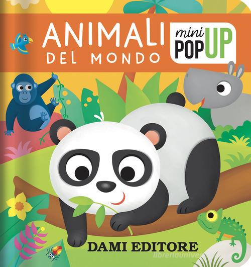 Animali del mondo. Mini pop-up. Ediz. a colori di Deborah Forni edito da Dami Editore