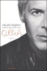 Q.P.G.A. Questo piccolo grande amore di Claudio Baglioni edito da Mondadori