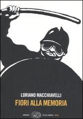 Fiori alla memoria di Loriano Macchiavelli edito da Einaudi