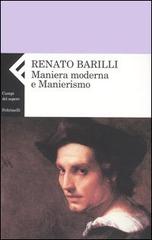 Maniera moderna e manierismo di Renato Barilli edito da Feltrinelli